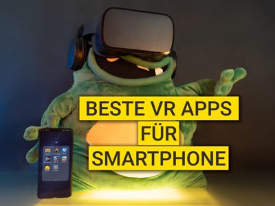 Beste VR Apps für Smartphone